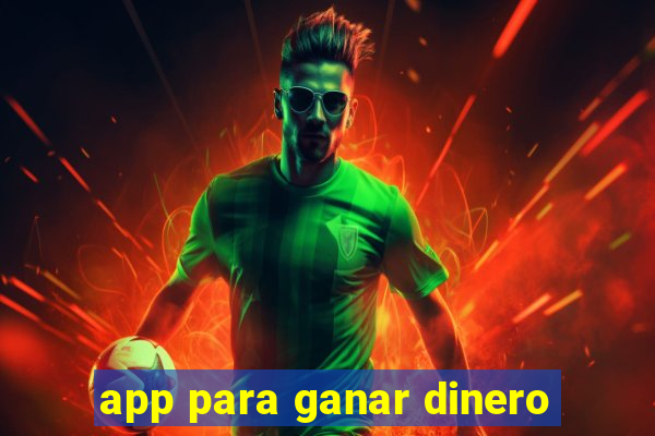 app para ganar dinero